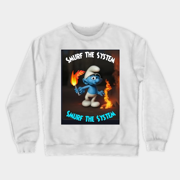 Smurf The System Crewneck Sweatshirt by SardyHouse